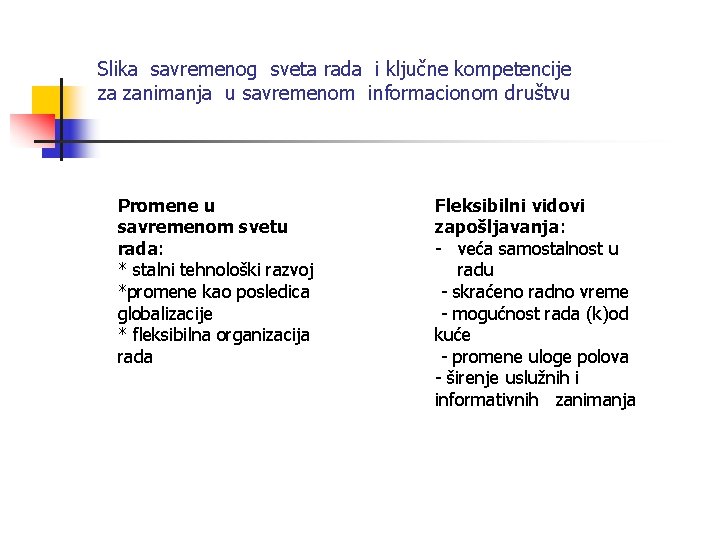 Slika savremenog sveta rada i ključne kompetencije za zanimanja u savremenom informacionom društvu Promene