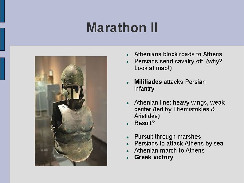 Marathon II Athenians block roads to Athens Persians send cavalry off (why? Look at