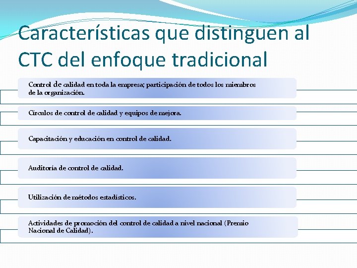 Características que distinguen al CTC del enfoque tradicional Control de calidad en toda la