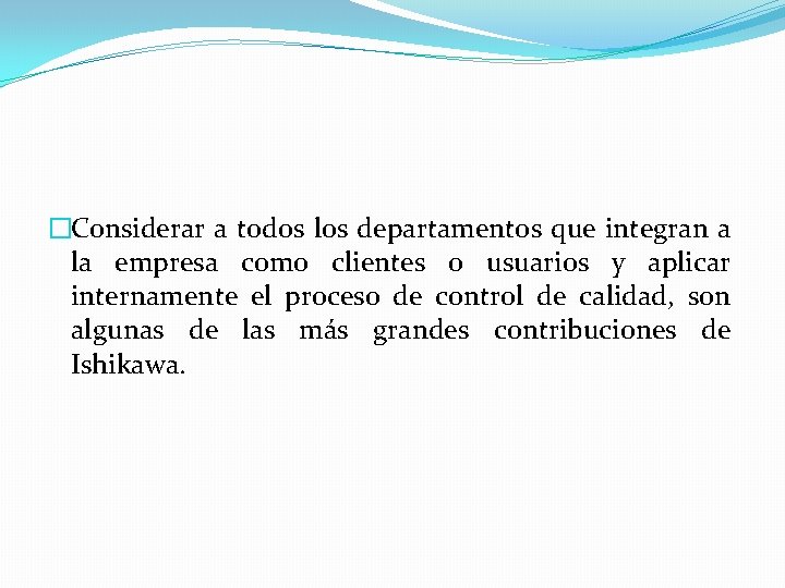 �Considerar a todos los departamentos que integran a la empresa como clientes o usuarios