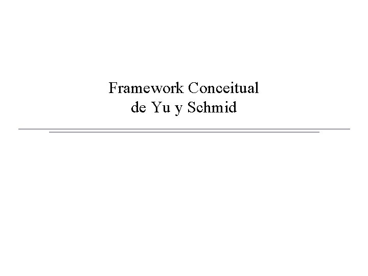 Framework Conceitual de Yu y Schmid 