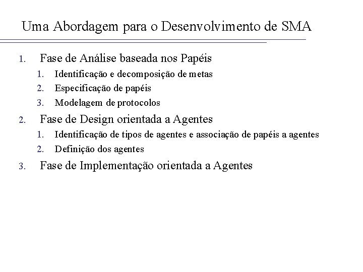 Uma Abordagem para o Desenvolvimento de SMA 1. Fase de Análise baseada nos Papéis