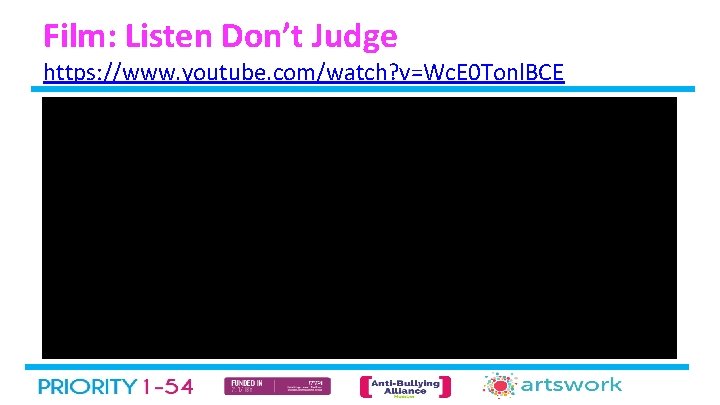 Film: Listen Don’t Judge https: //www. youtube. com/watch? v=Wc. E 0 Tonl. BCE 