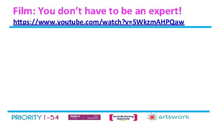 Film: You don’t have to be an expert! https: //www. youtube. com/watch? v=5 Wkzm.