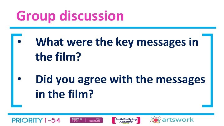 Group discussion • What were the key messages in the film? • Did you