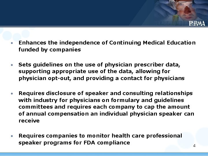  Enhances the independence of Continuing Medical Education funded by companies Sets guidelines on