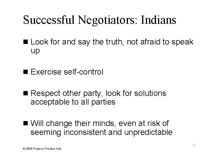 Successful Negotiators: Indians n Look for and say the truth, not afraid to speak