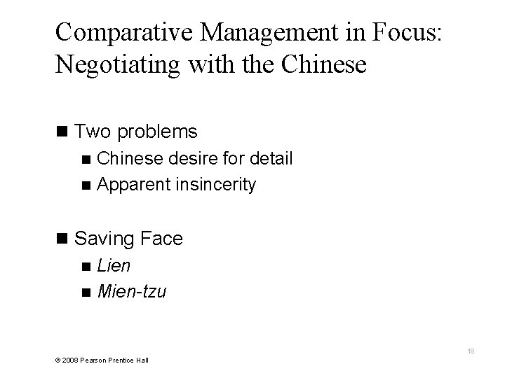 Comparative Management in Focus: Negotiating with the Chinese n Two problems n Chinese desire