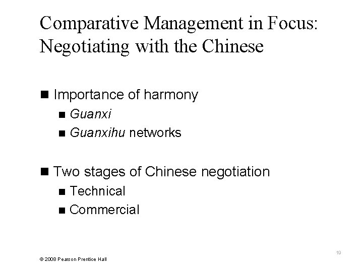 Comparative Management in Focus: Negotiating with the Chinese n Importance of harmony n Guanxihu