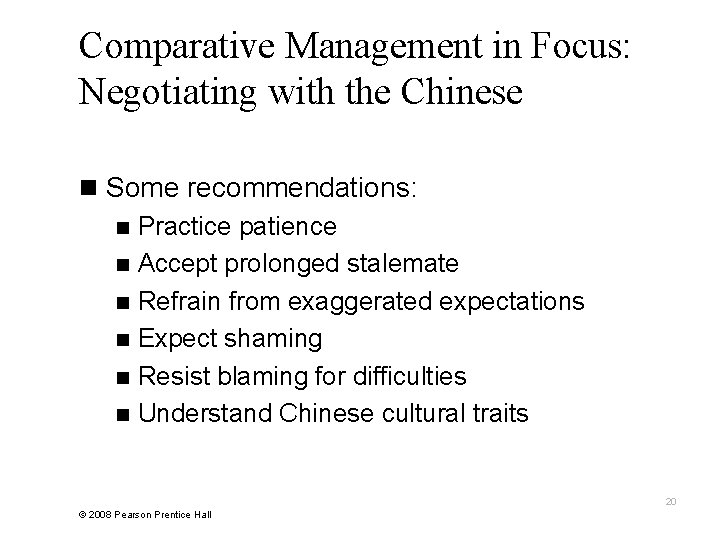 Comparative Management in Focus: Negotiating with the Chinese n Some recommendations: n Practice patience