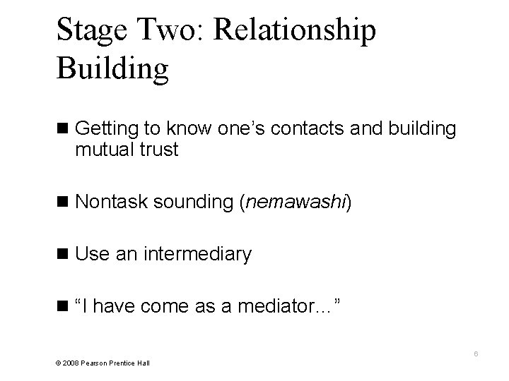 Stage Two: Relationship Building n Getting to know one’s contacts and building mutual trust