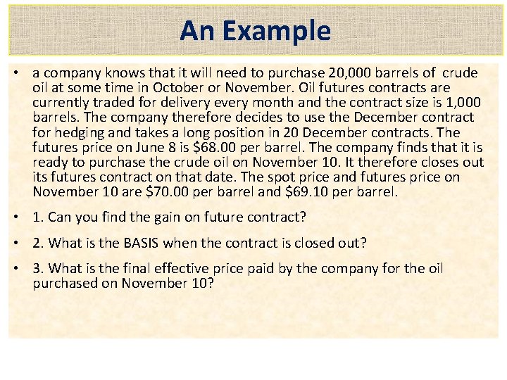 An Example • a company knows that it will need to purchase 20, 000