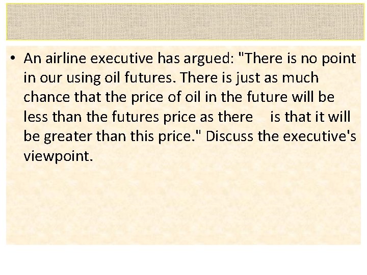  • An airline executive has argued: "There is no point in our using