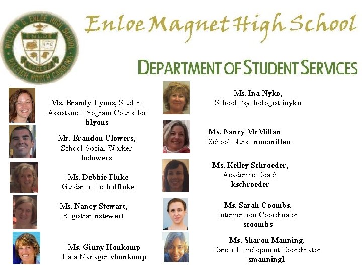 Ms. Brandy Lyons, Student Assistance Program Counselor blyons Mr. Brandon Clowers, School Social Worker