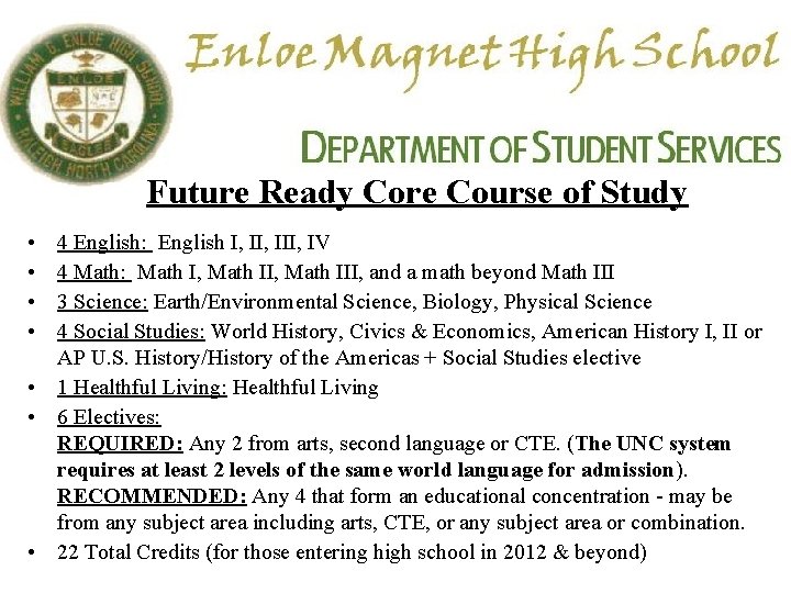 Future Ready Core Course of Study • • 4 English: English I, III, IV