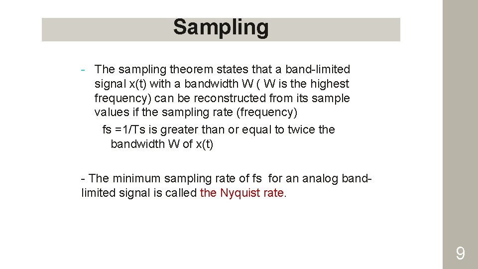Sampling - The sampling theorem states that a band-limited signal x(t) with a bandwidth