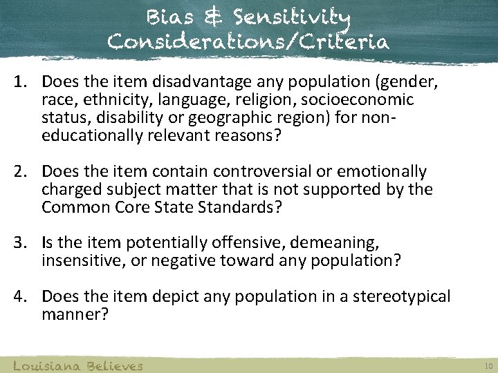 Bias & Sensitivity Considerations/Criteria 1. Does the item disadvantage any population (gender, race, ethnicity,