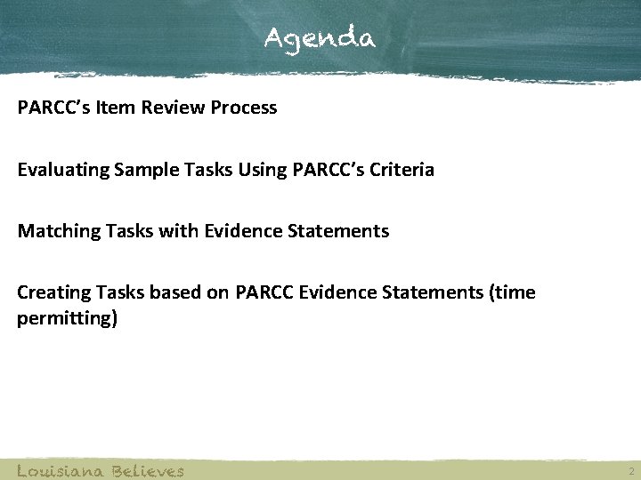 Agenda PARCC’s Item Review Process Evaluating Sample Tasks Using PARCC’s Criteria Matching Tasks with