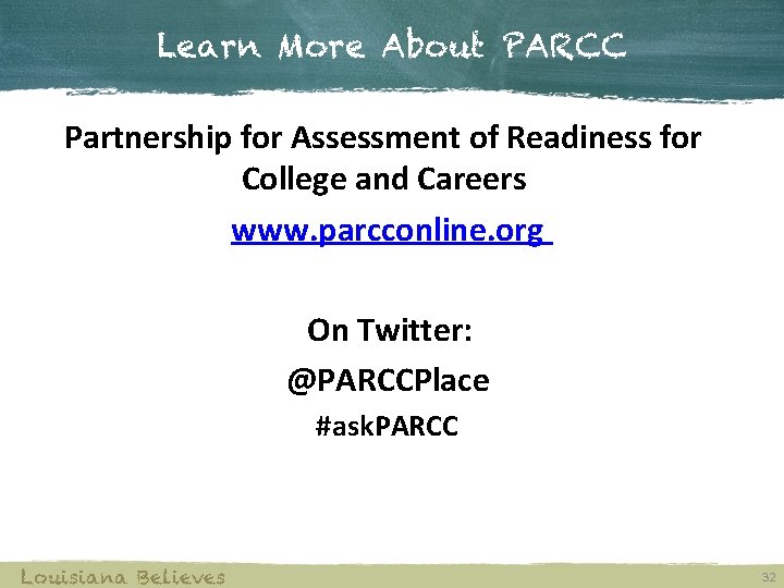 Learn More About PARCC Partnership for Assessment of Readiness for College and Careers www.