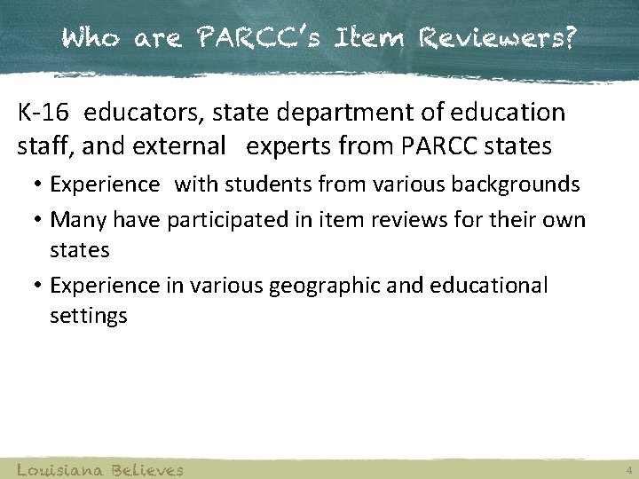 Who are PARCC’s Item Reviewers? K-16 educators, state department of education staff, and external