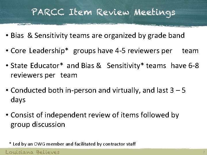 PARCC Item Review Meetings • Bias & Sensitivity teams are organized by grade band