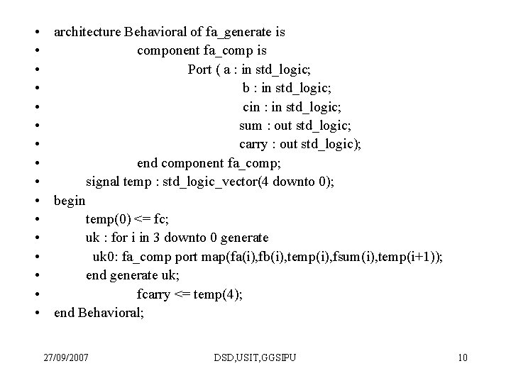  • architecture Behavioral of fa_generate is • component fa_comp is • Port (