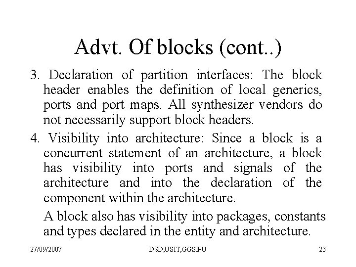 Advt. Of blocks (cont. . ) 3. Declaration of partition interfaces: The block header