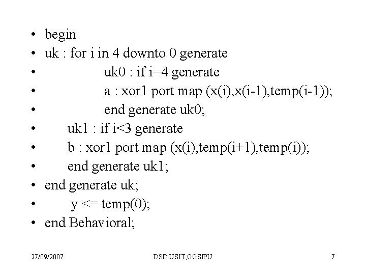  • • • begin uk : for i in 4 downto 0 generate