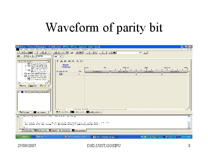 Waveform of parity bit 27/09/2007 DSD, USIT, GGSIPU 8 