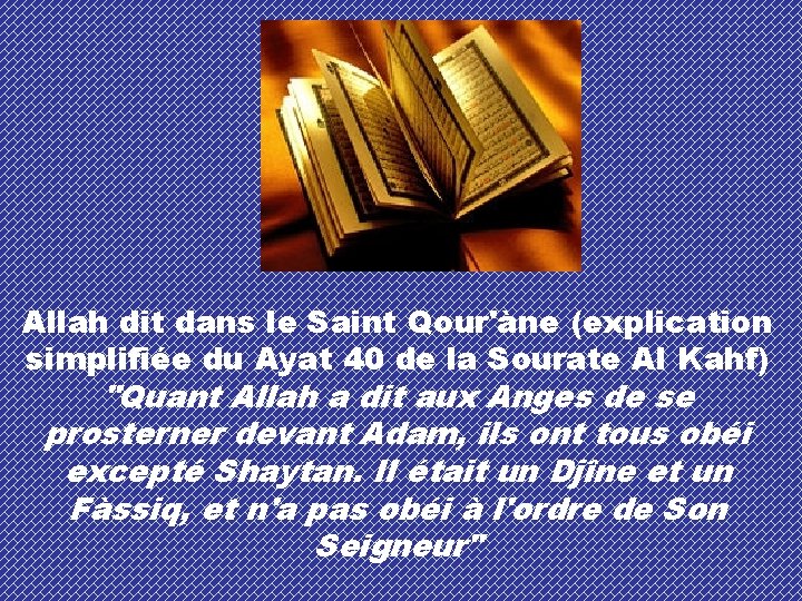 Allah dit dans le Saint Qour'àne (explication simplifiée du Ayat 40 de la Sourate