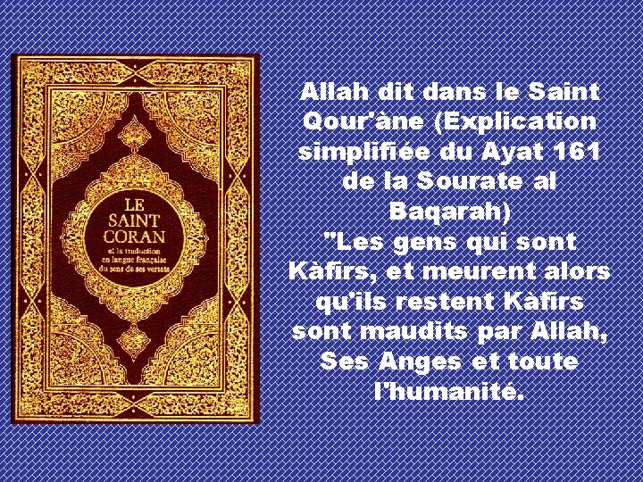 Allah dit dans le Saint Qour'àne (Explication simplifiée du Ayat 161 de la Sourate