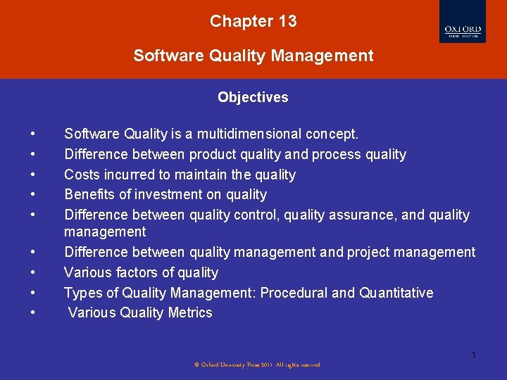 Chapter 13 Software Quality Management Objectives • • • Software Quality is a multidimensional