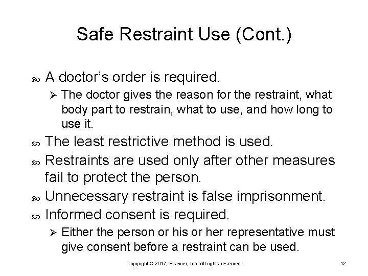 Safe Restraint Use (Cont. ) A doctor’s order is required. Ø The doctor gives