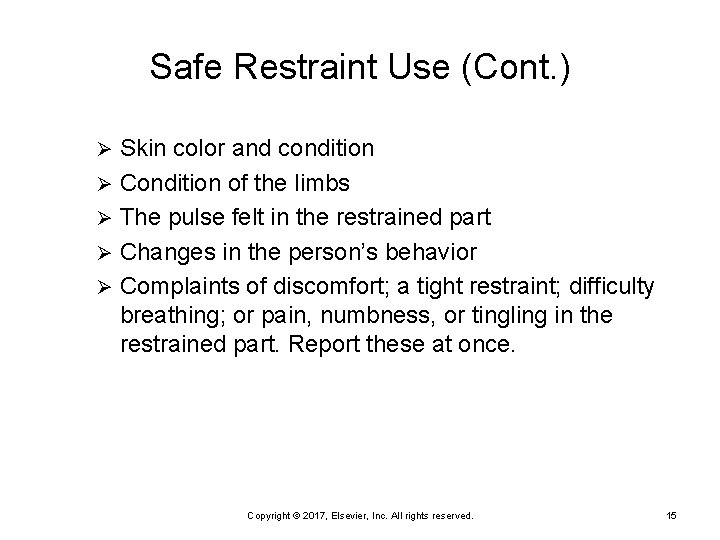 Safe Restraint Use (Cont. ) Skin color and condition Ø Condition of the limbs