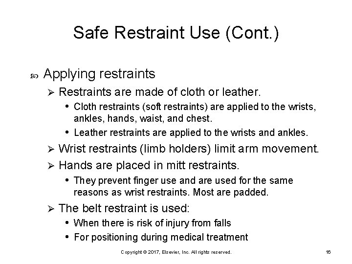 Safe Restraint Use (Cont. ) Applying restraints Ø Restraints are made of cloth or