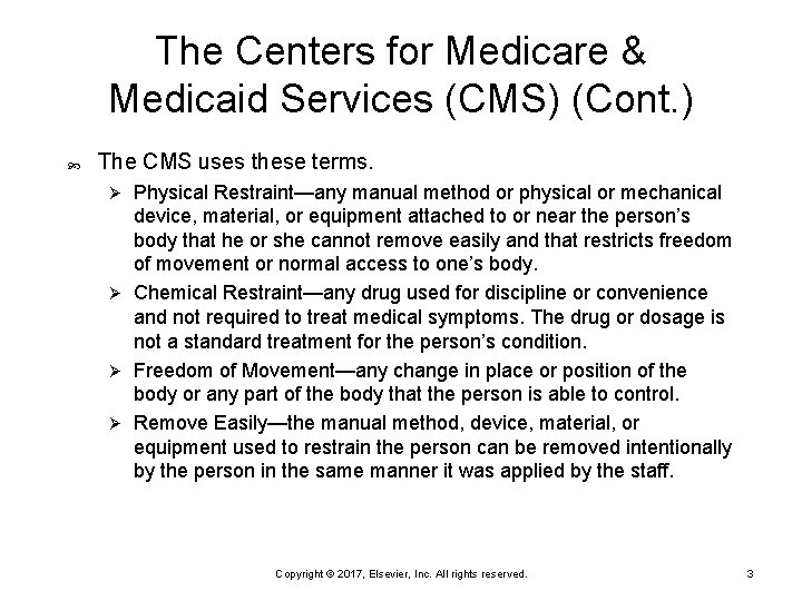 The Centers for Medicare & Medicaid Services (CMS) (Cont. ) The CMS uses these