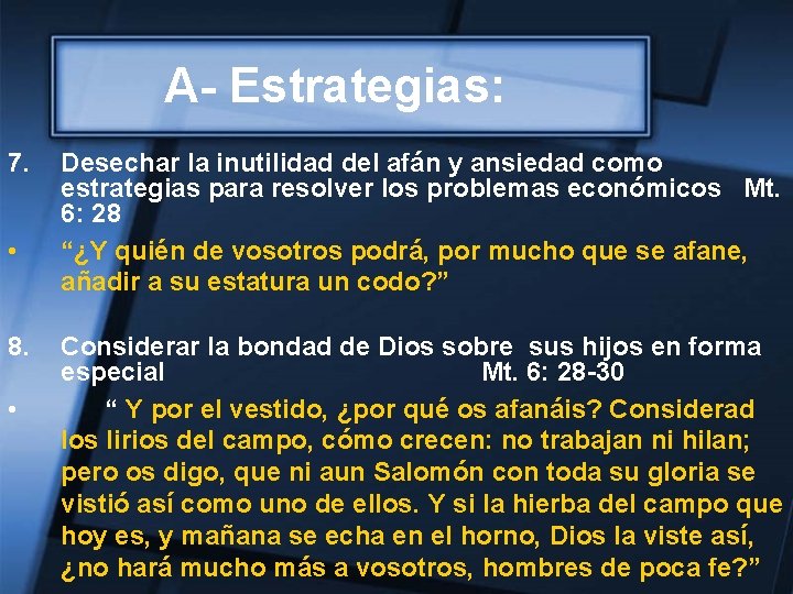 A- Estrategias: 7. • 8. • Desechar la inutilidad del afán y ansiedad como