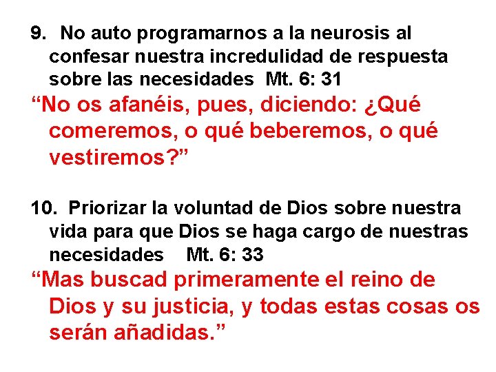 9. No auto programarnos a la neurosis al confesar nuestra incredulidad de respuesta sobre