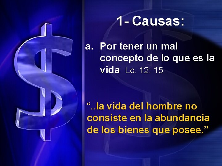 1 - Causas: a. Por tener un mal concepto de lo que es la