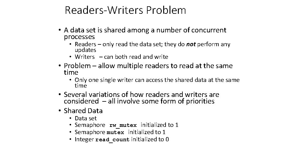 Readers-Writers Problem • A data set is shared among a number of concurrent processes