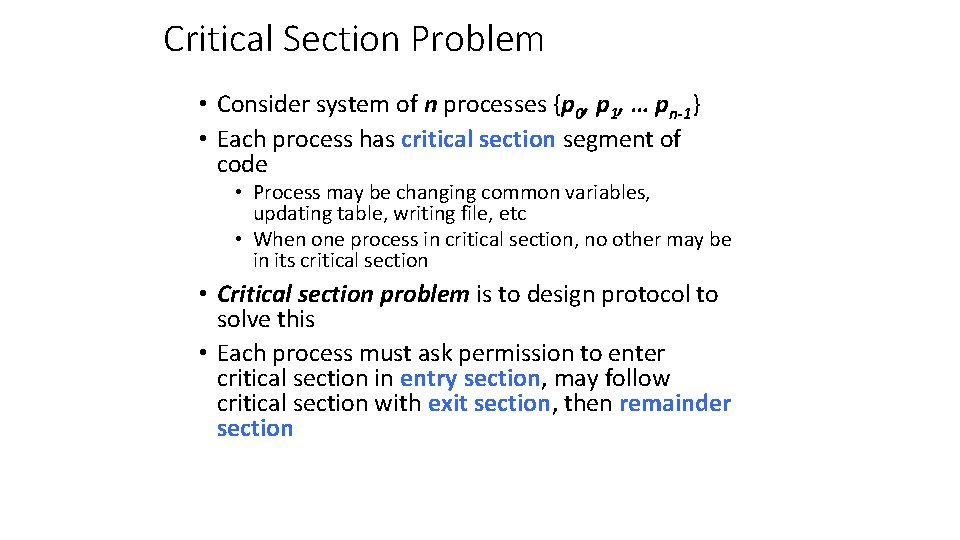 Critical Section Problem • Consider system of n processes {p 0, p 1, …