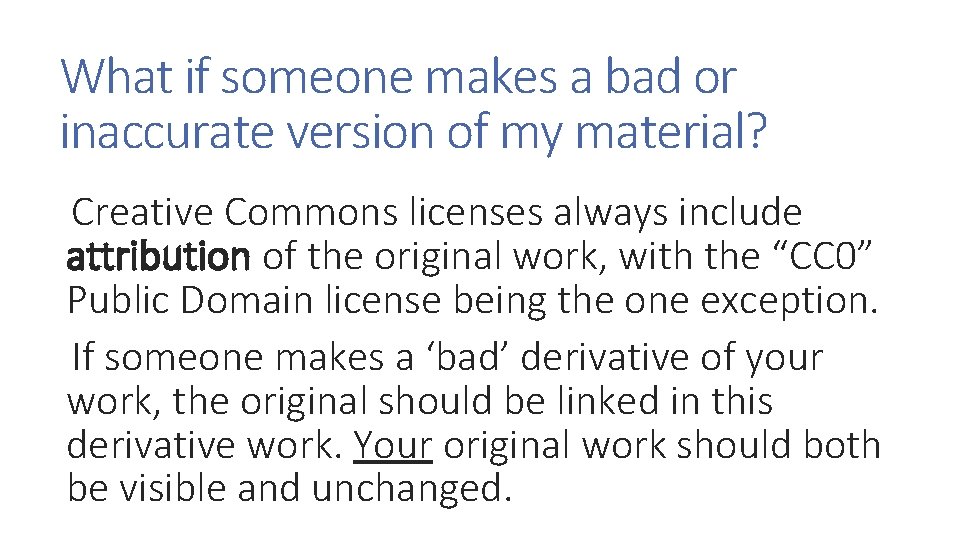What if someone makes a bad or inaccurate version of my material? Creative Commons