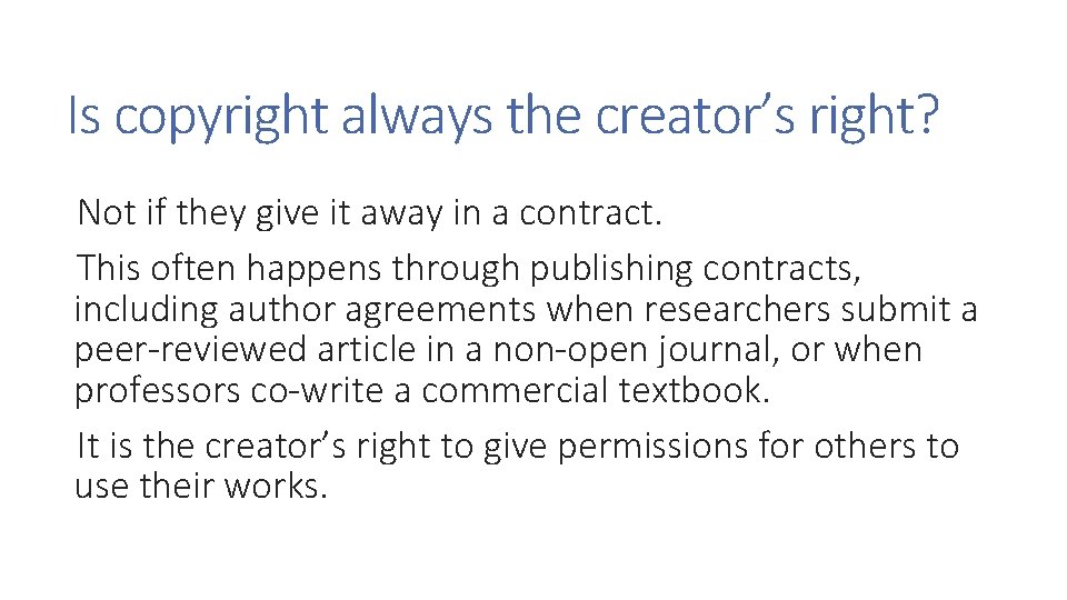 Is copyright always the creator’s right? Not if they give it away in a