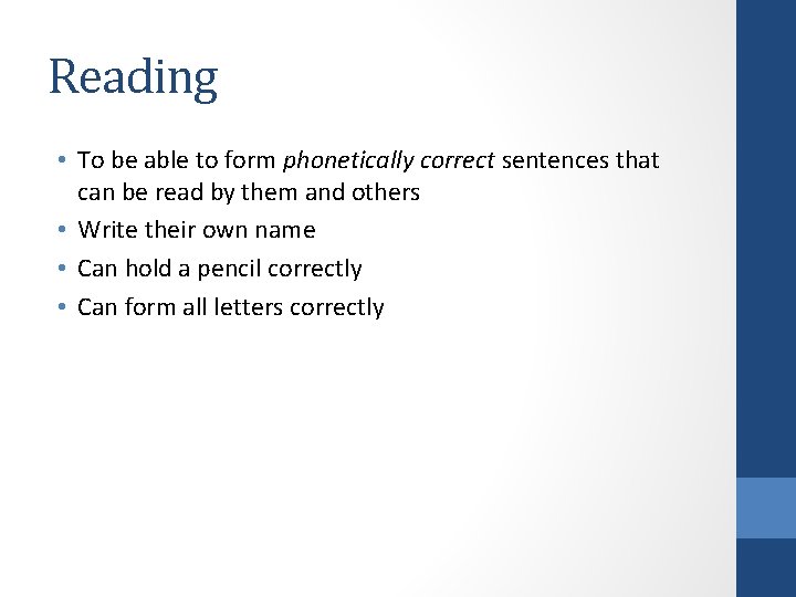 Reading • To be able to form phonetically correct sentences that can be read