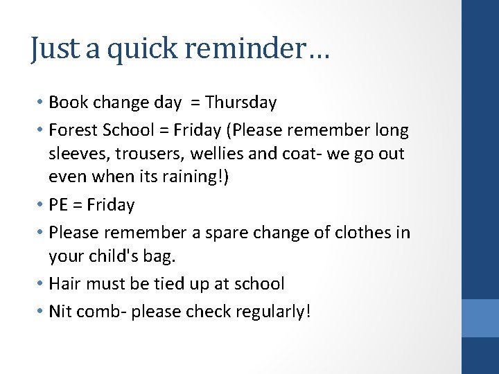 Just a quick reminder… • Book change day = Thursday • Forest School =