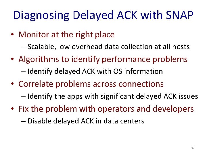 Diagnosing Delayed ACK with SNAP • Monitor at the right place – Scalable, low