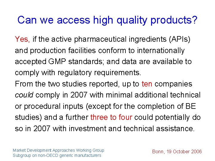 Can we access high quality products? Yes, if the active pharmaceutical ingredients (APIs) and