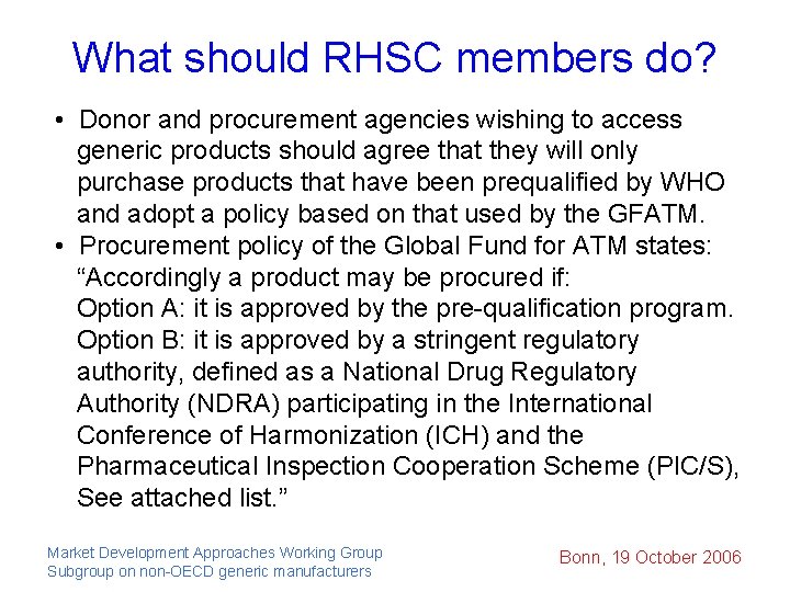 What should RHSC members do? • Donor and procurement agencies wishing to access generic