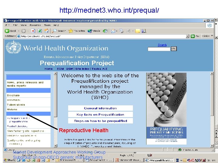 http: //mednet 3. who. int/prequal/ Reproductive Health Market Development Approaches Working Group Subgroup on