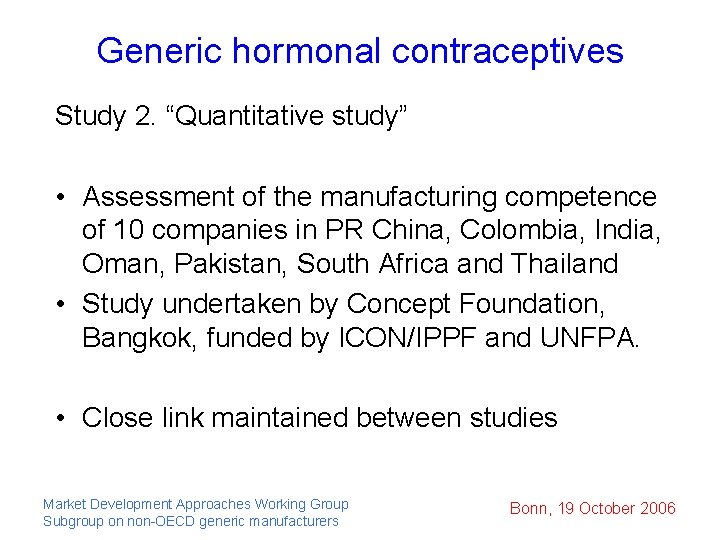 Generic hormonal contraceptives Study 2. “Quantitative study” • Assessment of the manufacturing competence of